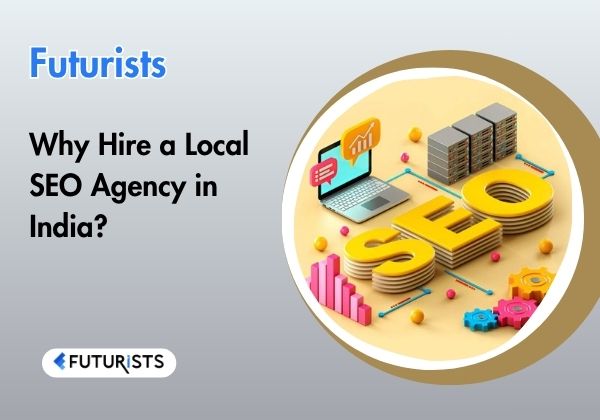 Why Hire a Local SEO Agency in India?